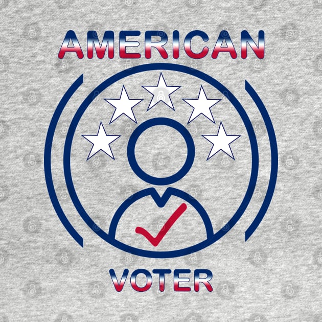 American Voter by Fashioned by You, Created by Me A.zed